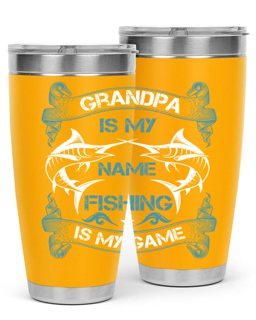 grandpa is my name fishing is my game 260#- fishing- Tumbler