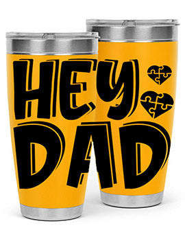 hey dad Style 15#- autism- Tumbler