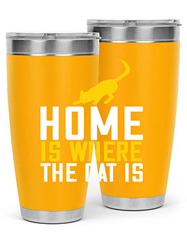 home is where the cat is Style 49#- cat- Tumbler