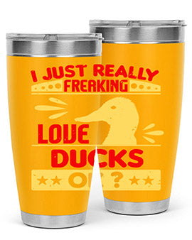 i just really freaking love ducks ok Style 44#- duck- Tumbler