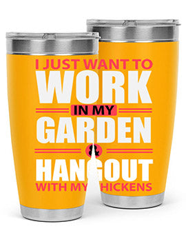 i just want to work in my garden and hang out with my chickens Style 4#- chicken- Tumbler