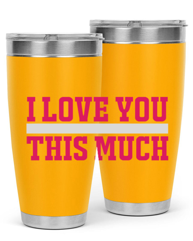 i love you this much 155#- mom- Tumbler