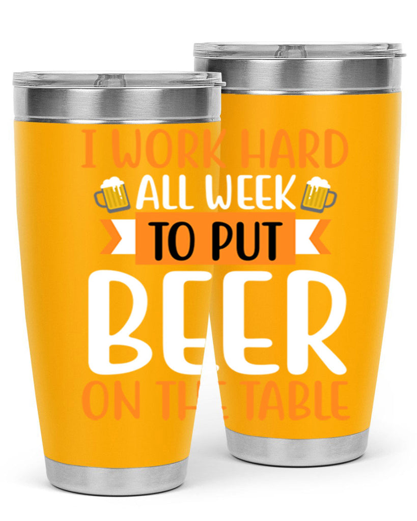 i work hard all week 149#- beer- Tumbler