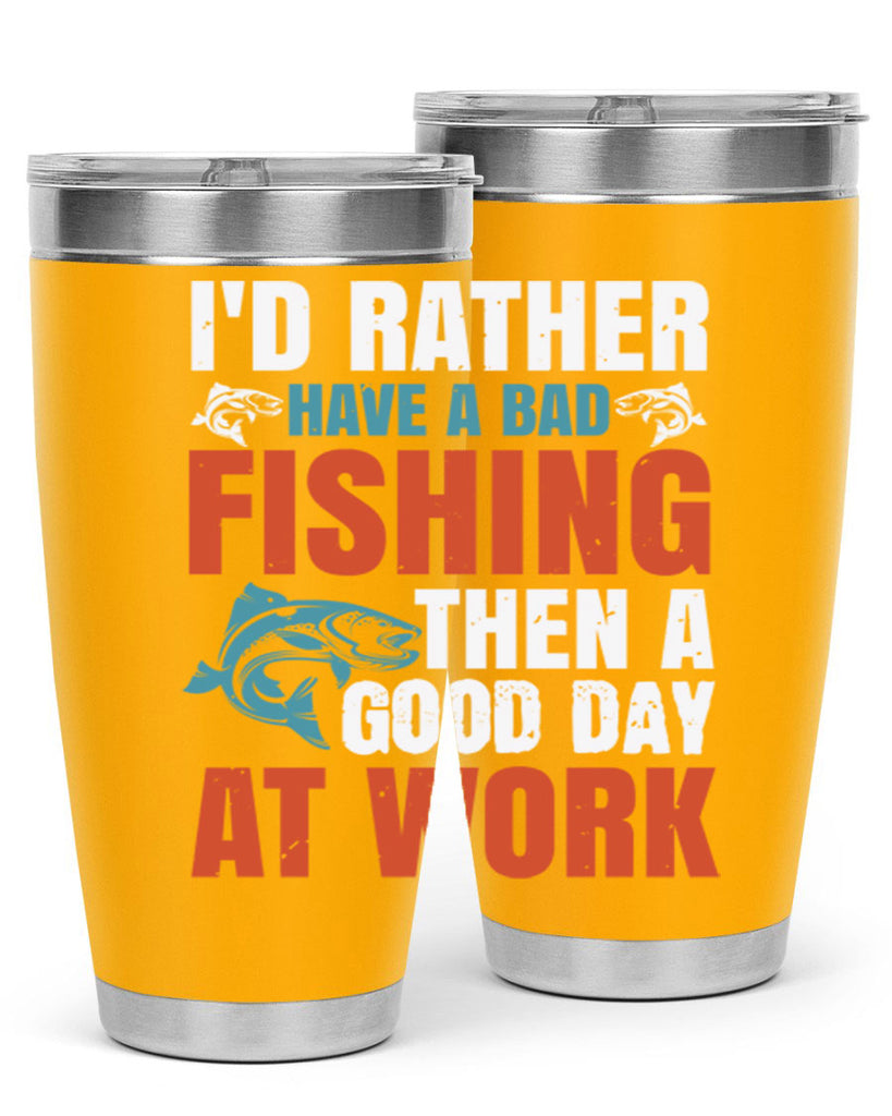 i’d rather have a bad fishing then a good day at work 79#- fishing- Tumbler