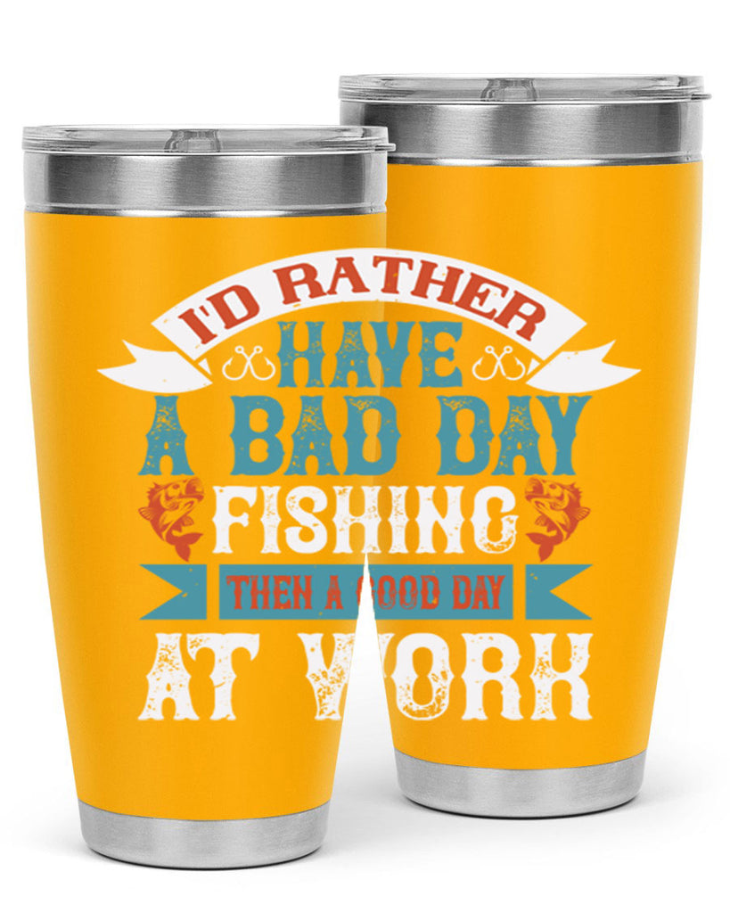 id rather have a bad day 286#- fishing- Tumbler