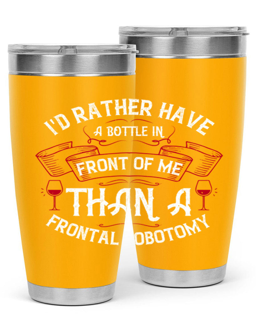 id rather have a bottle in front of me than a frontal lobotomy 40#- drinking- Tumbler