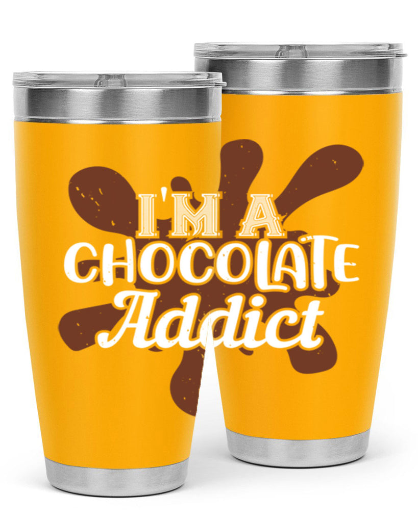 im a chocolate addict 33#- chocolate- Tumbler