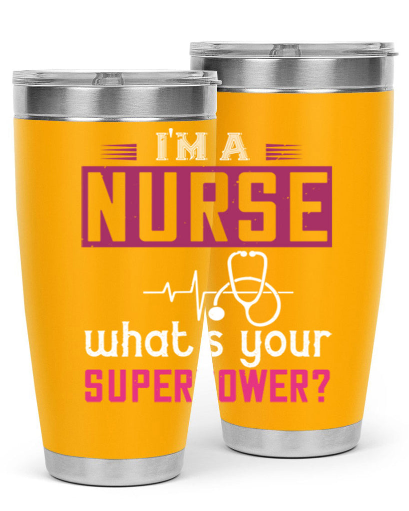 im a nurse whats your superpower Style 308#- nurse- tumbler