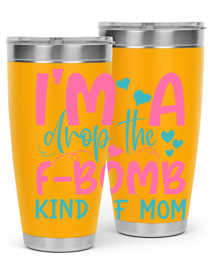 im drop the fbomb kind of mom 257#- mom- Tumbler