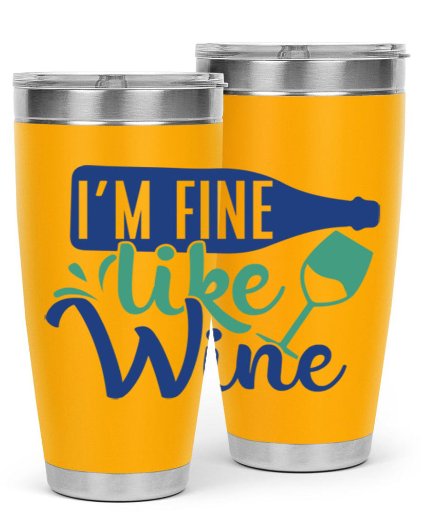 im fine like wine 192#- wine- Tumbler