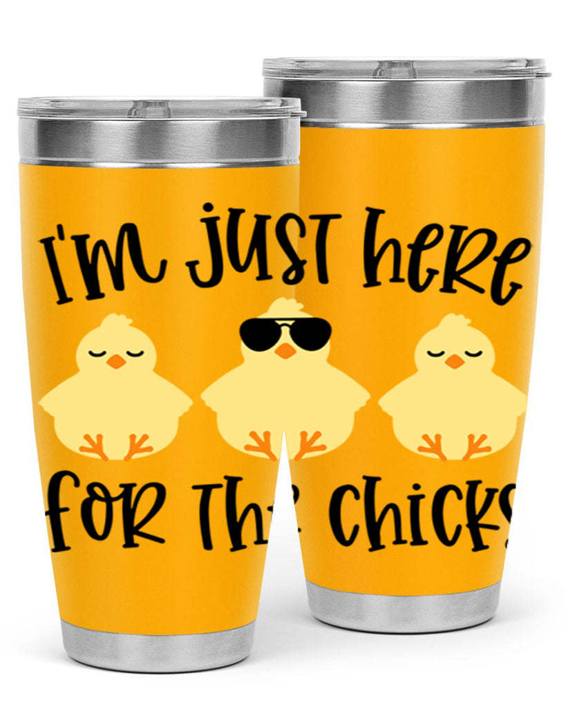 im just here for the chicks 20#- easter- Tumbler