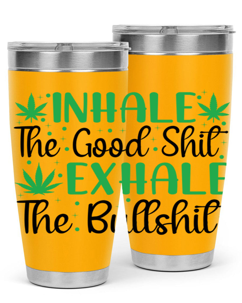 inhale the good stuff 152#- marijuana- Tumbler