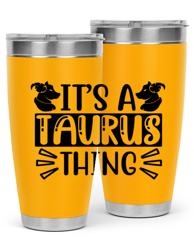 its a taurus thing 272#- zodiac- Tumbler