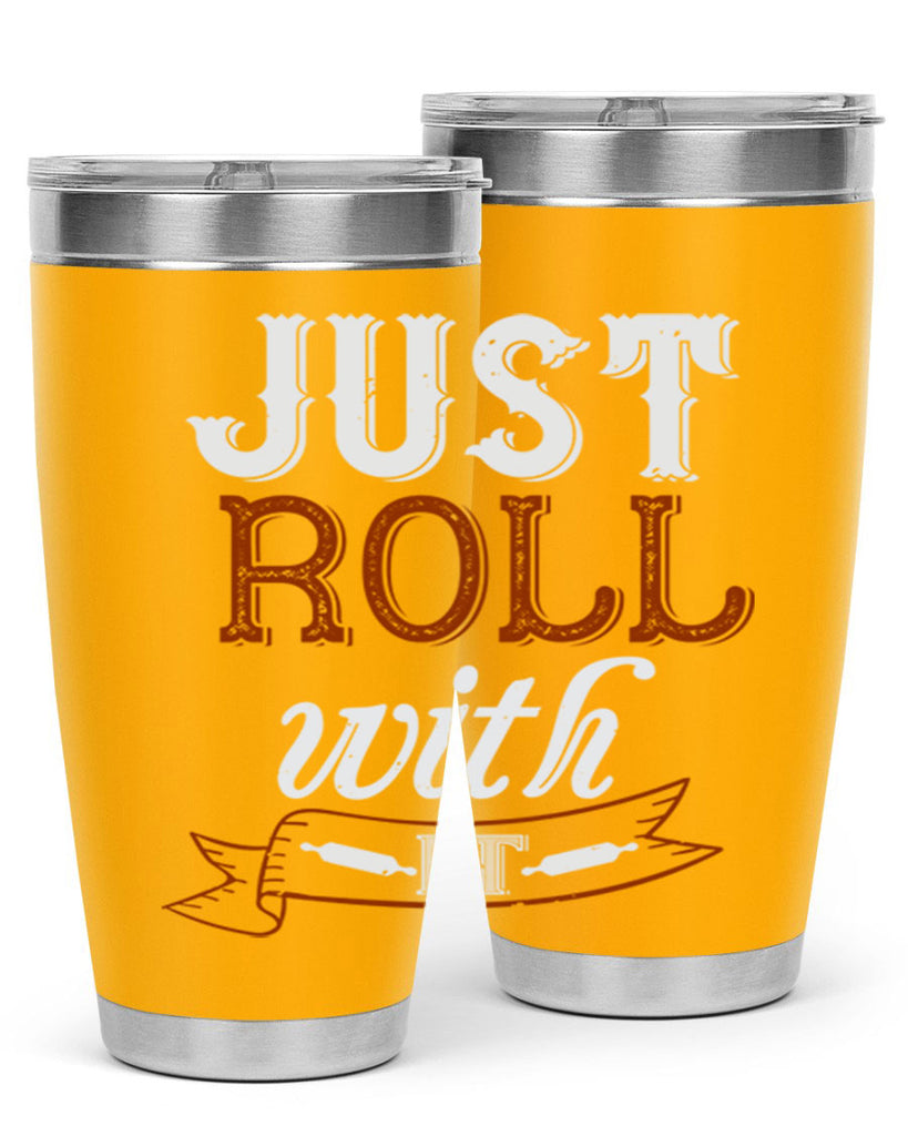 just roll with it 21#- cooking- Tumbler