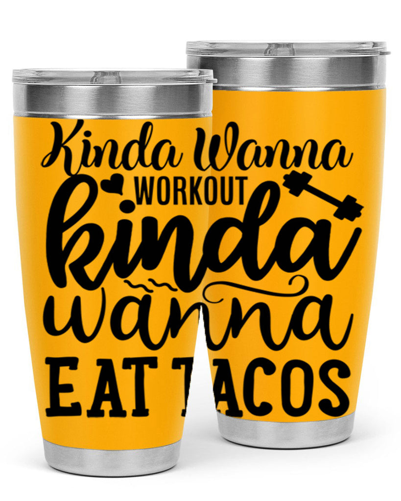 kinda wanna workout kinda wanna eat tacos 35#- gym- Tumbler