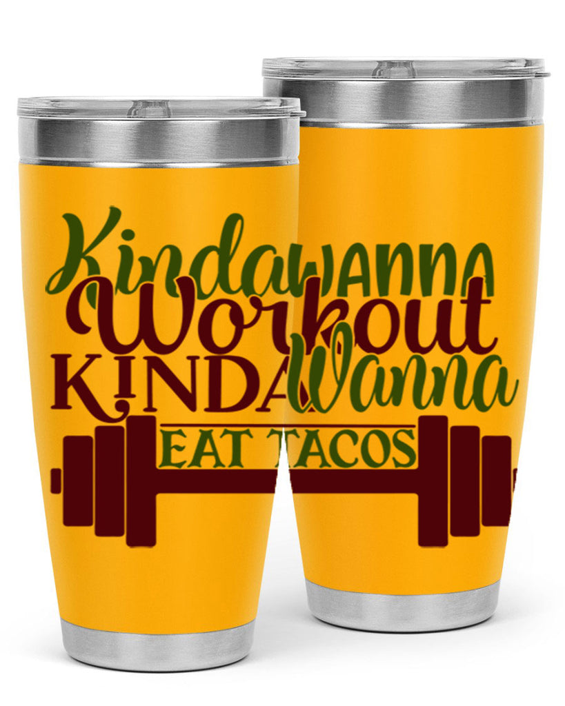 kinda wanna workout kinda wanna eat tacos 36#- gym- Tumbler