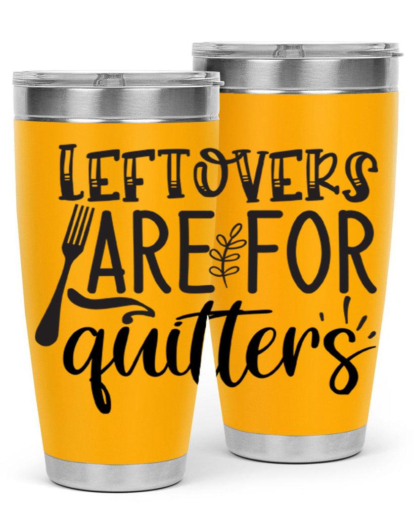 leflovers are for guitters 28#- kitchen- Tumbler
