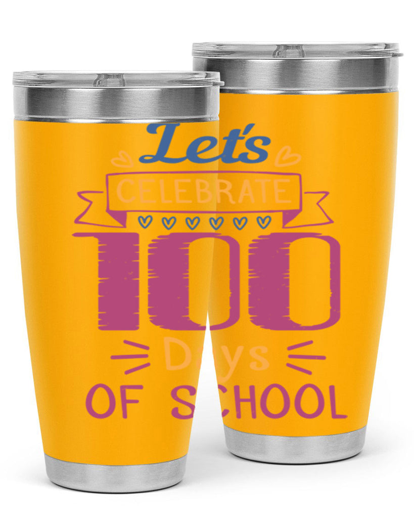 let's celebrate days of school 4#- 100 days of school- Tumbler