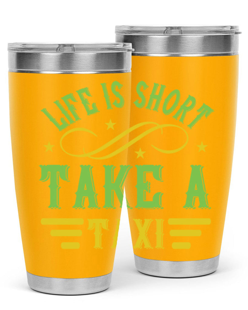 life is short take a taxi Style 21#- bus driver- tumbler