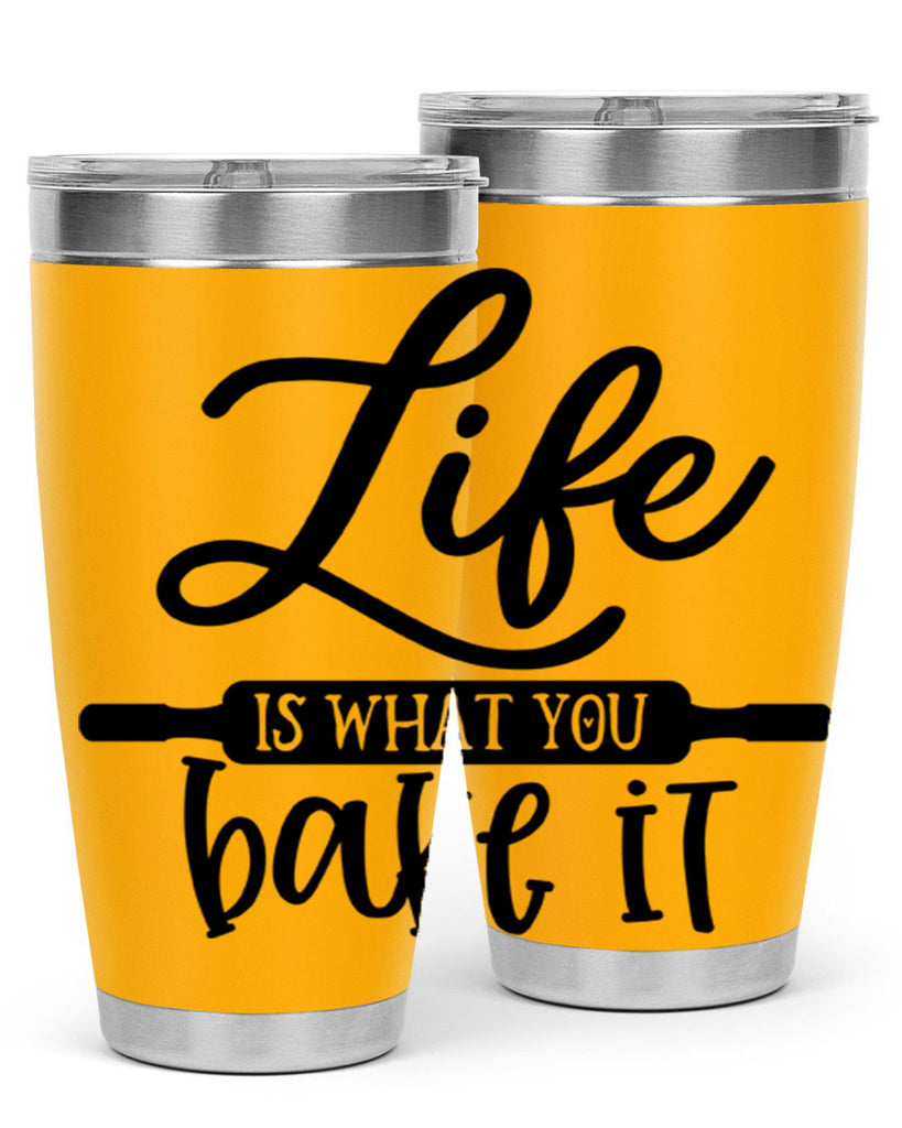 life is what you bake it 87#- kitchen- Tumbler