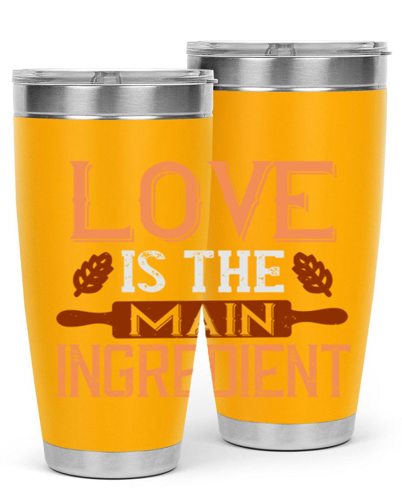 love is the main ingredient 18#- cooking- Tumbler