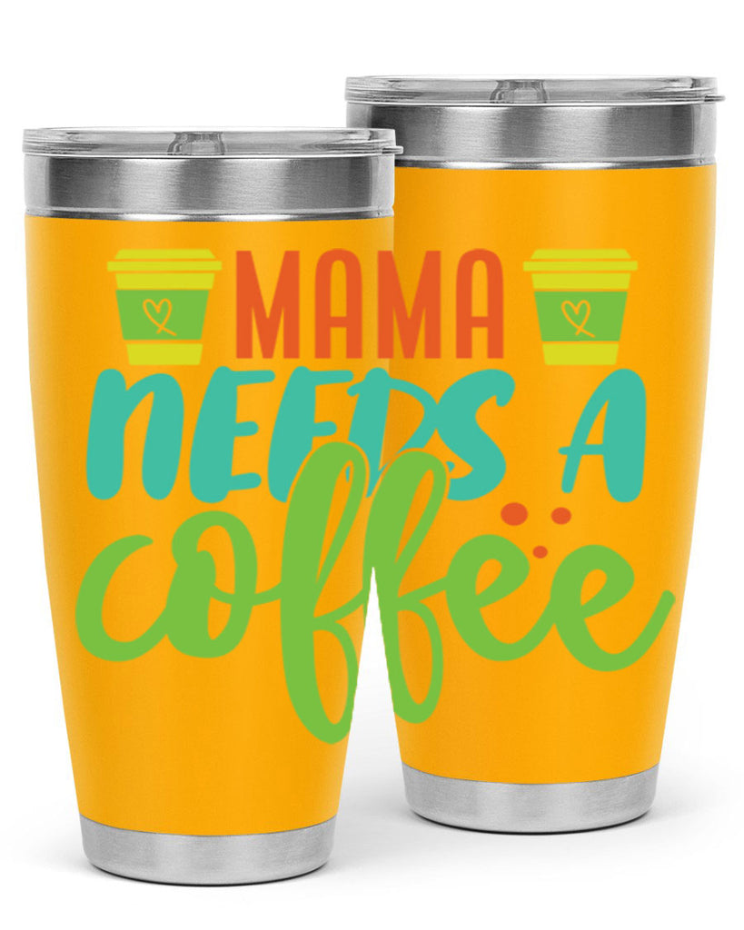 mama needs a coffee 384#- mom- Tumbler