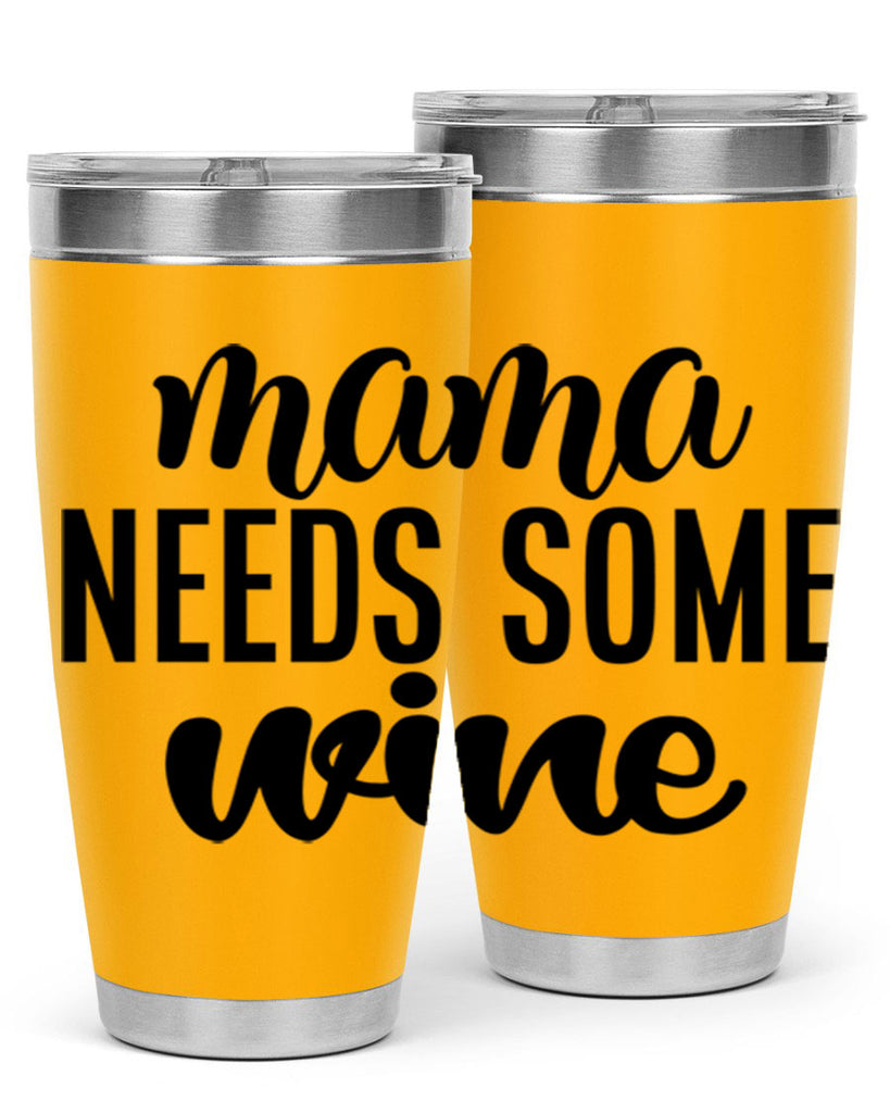 mama needs some wine 183#- wine- Tumbler