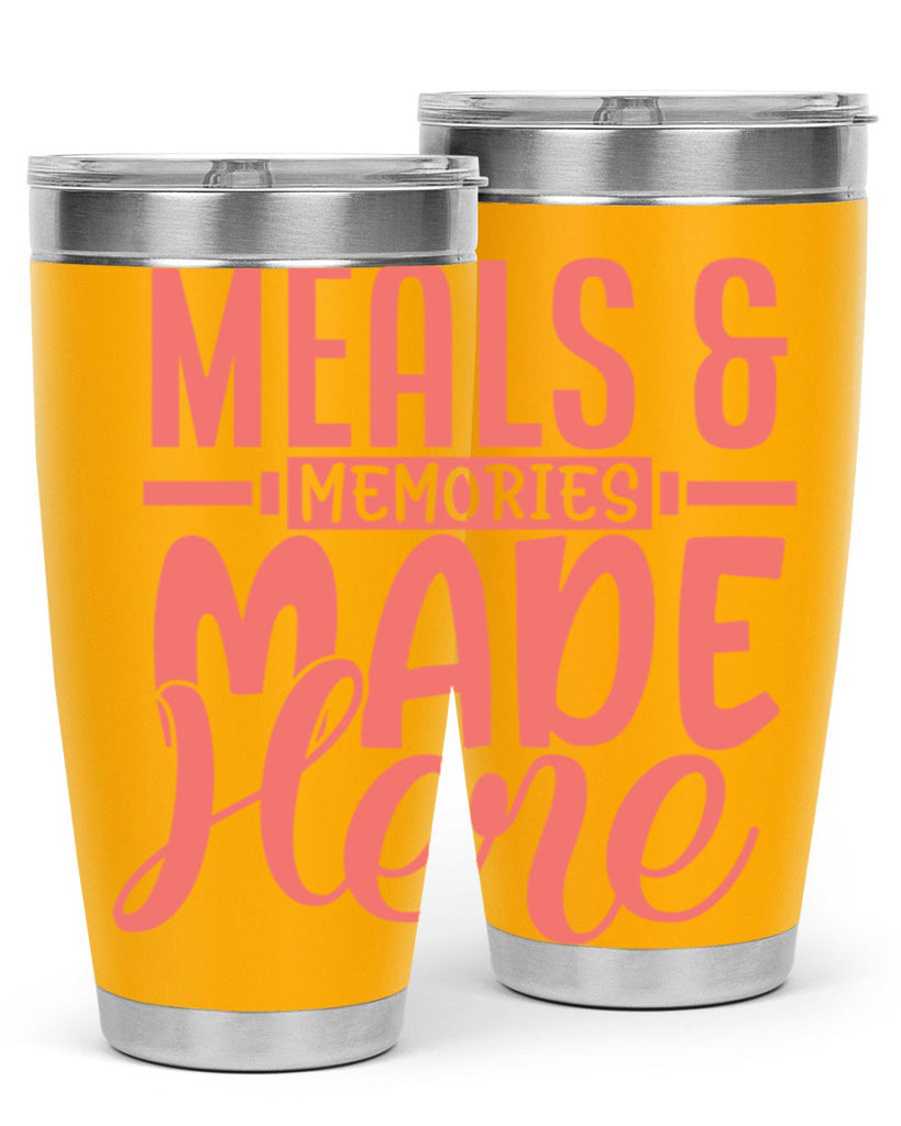 meals memories made here 12#- kitchen- Tumbler