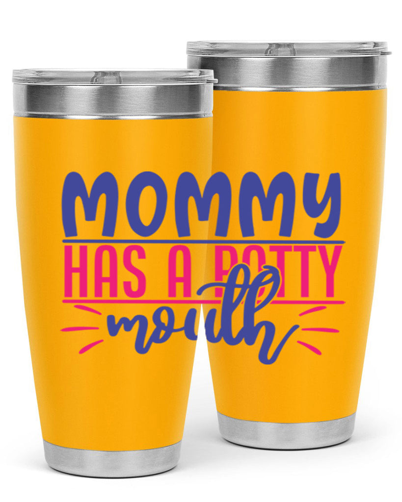 mommy has a potty mouth 377#- mom- Tumbler