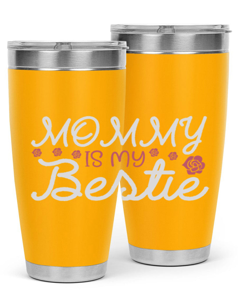 mommy is my bestie 110#- mom- Tumbler