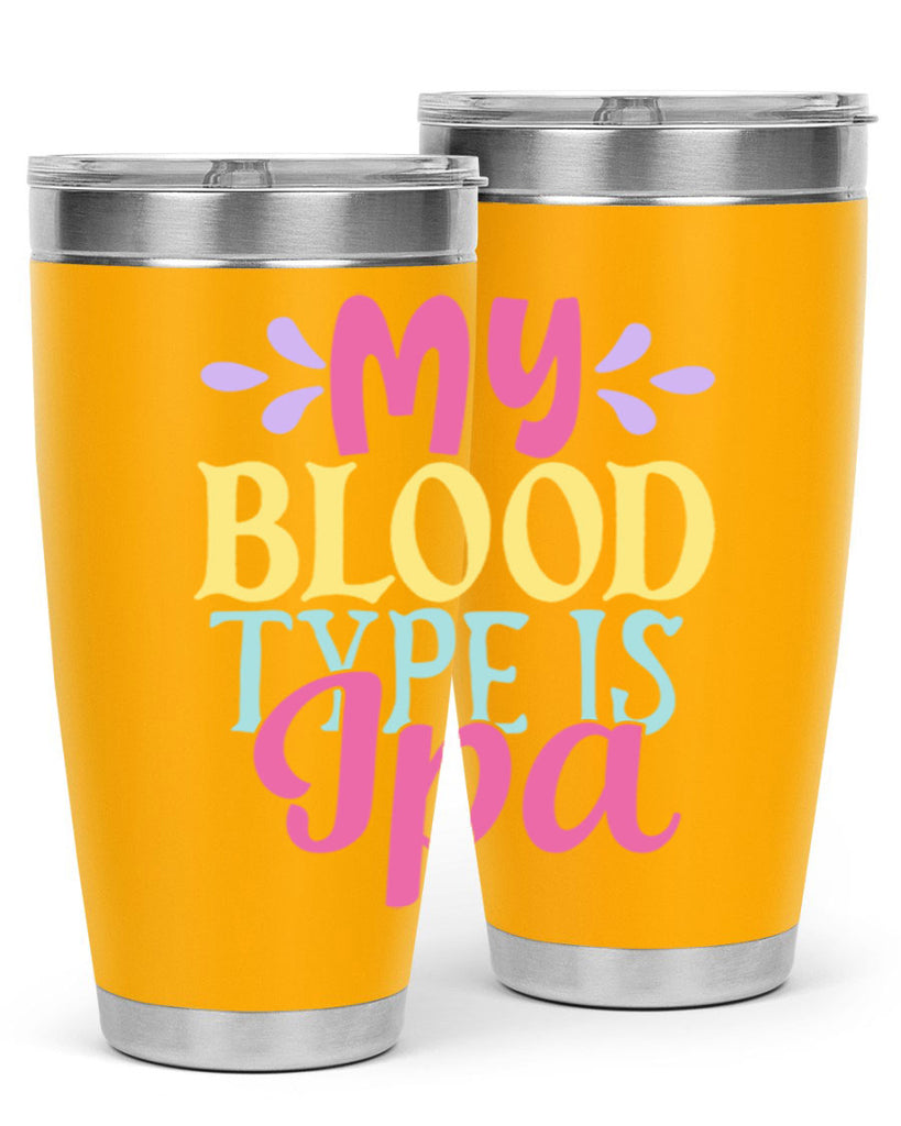 my blood type is ipa 140#- beer- Tumbler