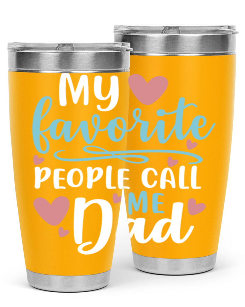 my favorite people call me dad 80#- fathers day- Tumbler