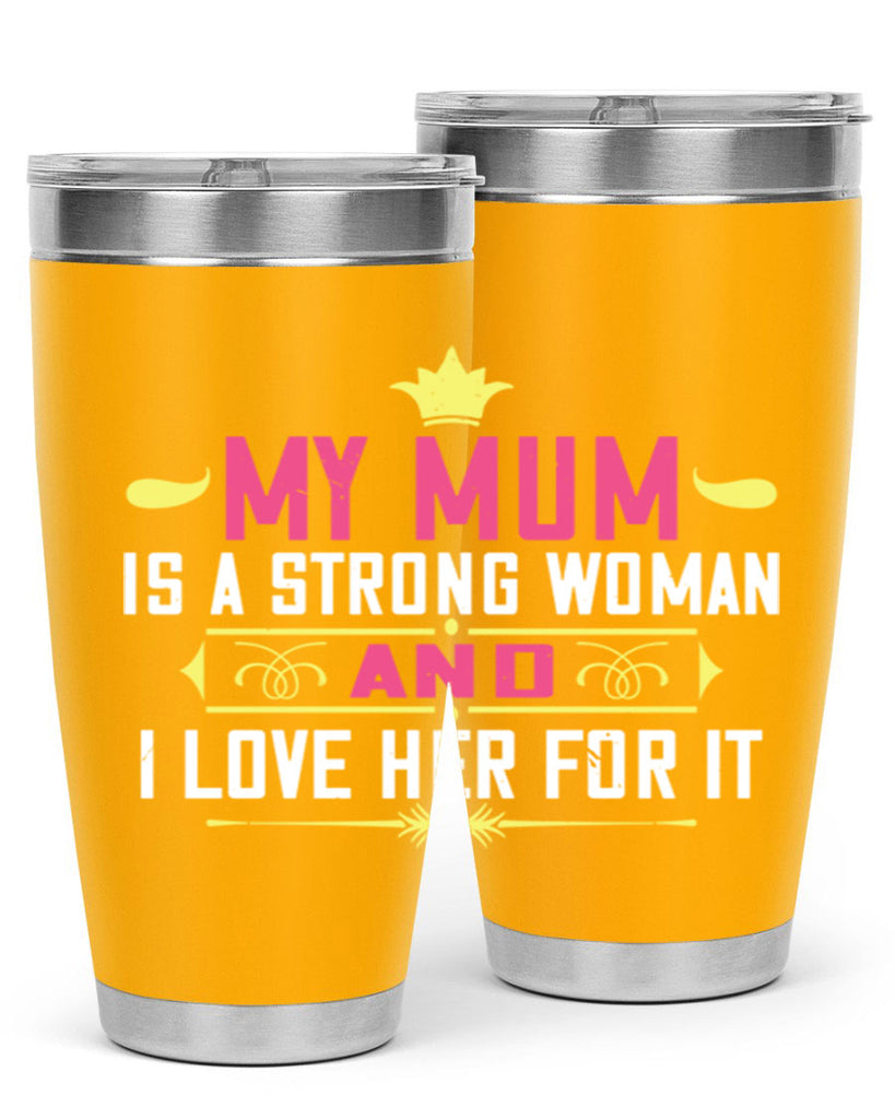 my mum is a strong woman 78#- mom- Tumbler