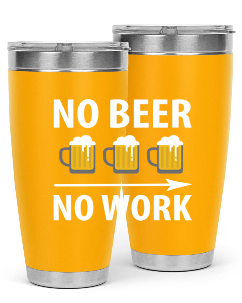 no beer no work 56#- beer- Tumbler