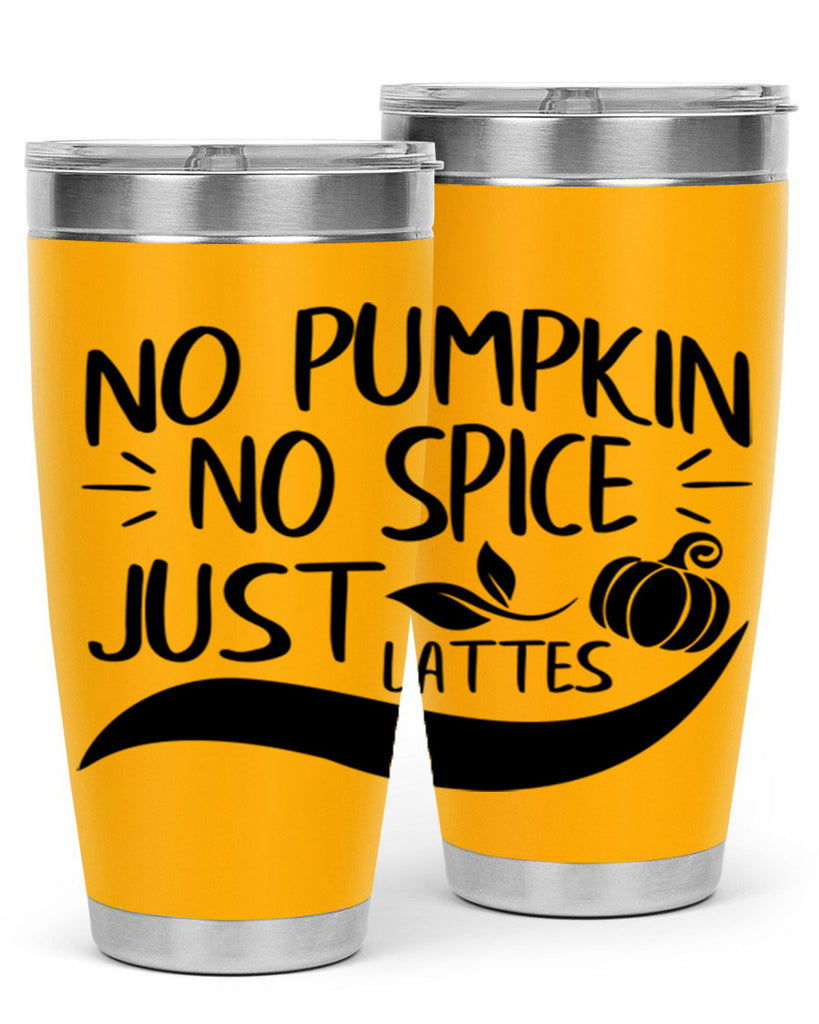 no pumpkin no spice just lattes 441#- fall- Tumbler