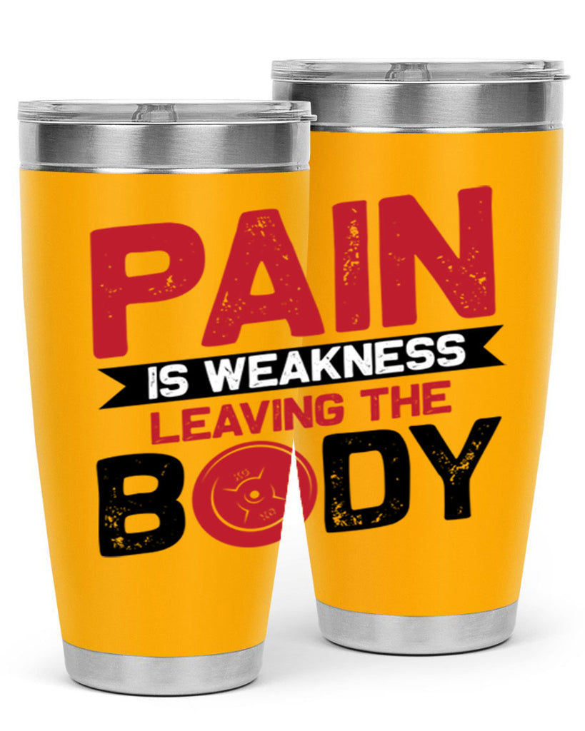 pain is weakness leaving the body 4#- gym- Tumbler