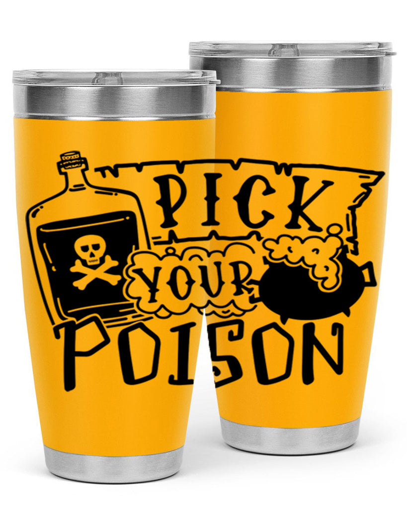 pick your poison 32#- halloween- Tumbler