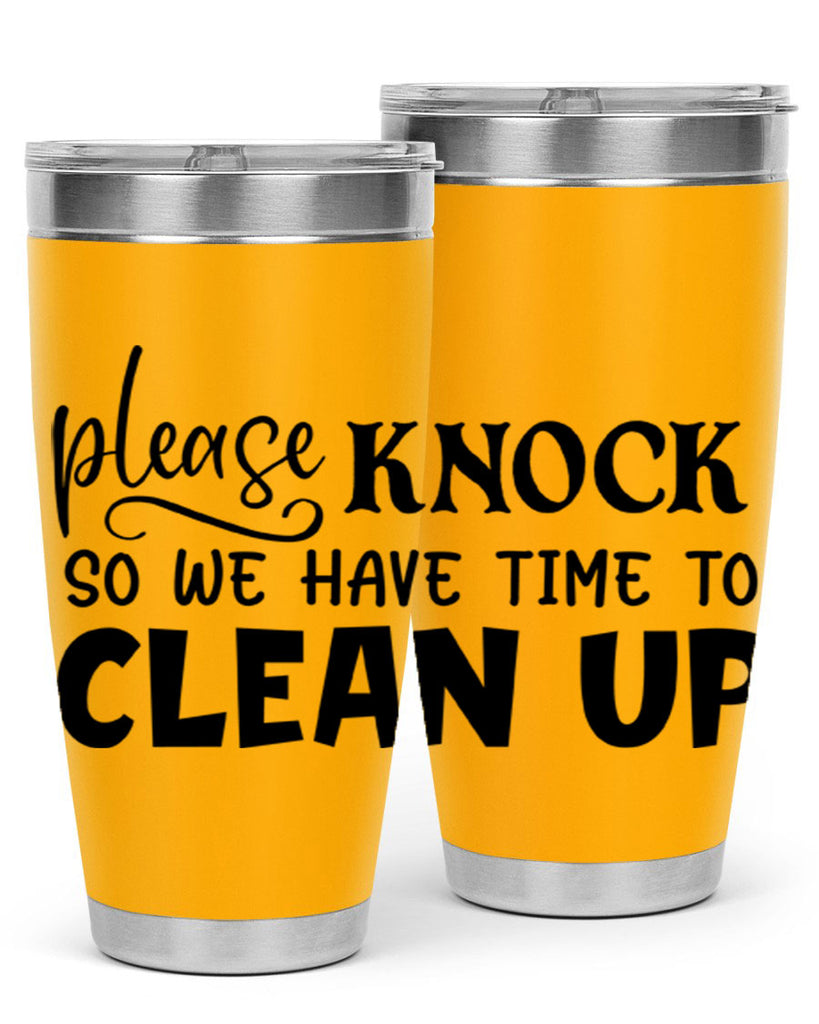 please knock so we have time to clean up 54#- home- Tumbler