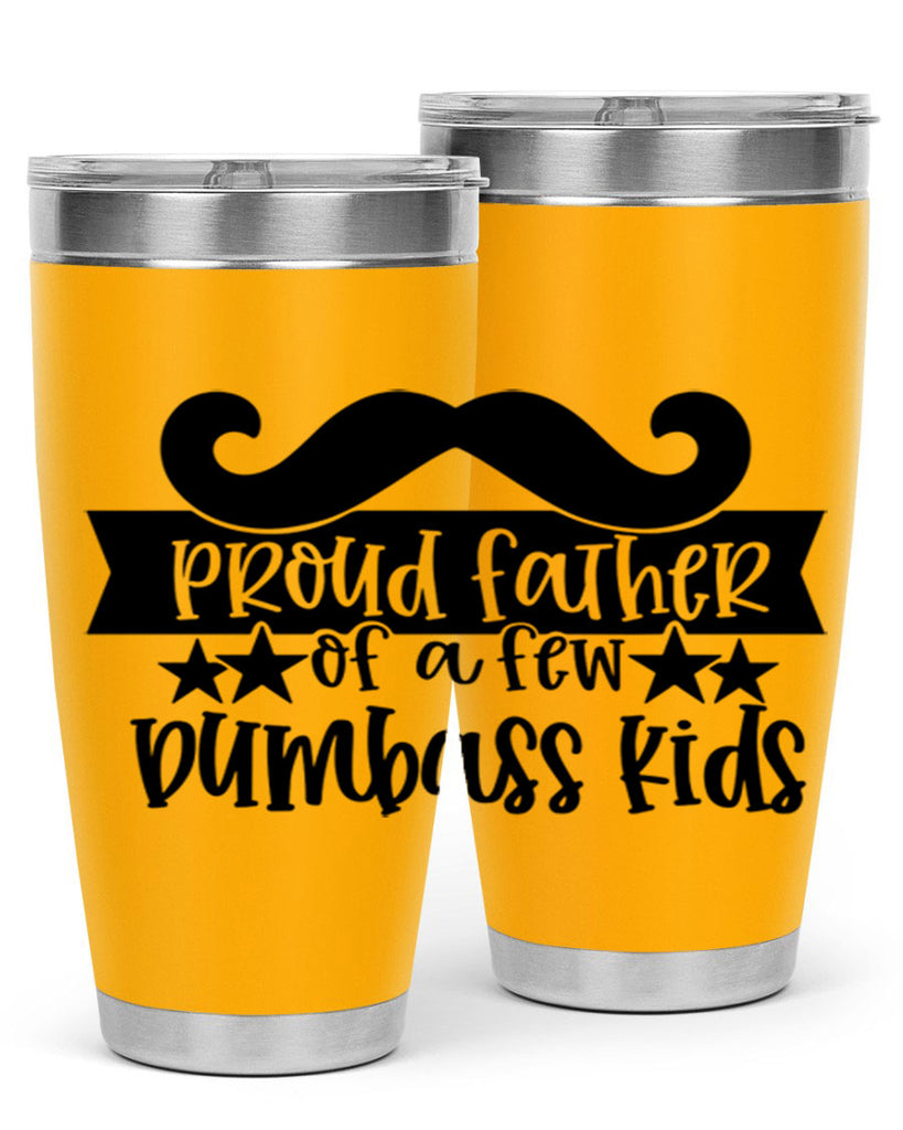 proud father of a few dumbass kids 22#- fathers day- Tumbler