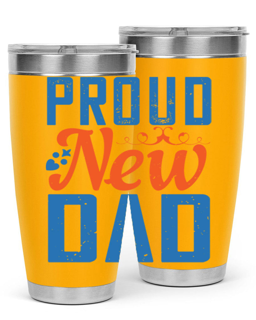 proud new dad 165#- fathers day- Tumbler