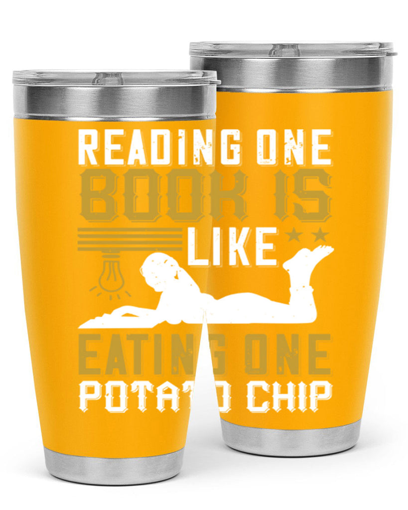 reading one book is like eating one potato chip 15#- reading- Tumbler