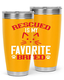 rescued is my favorite breed Style 114#- cat- Tumbler