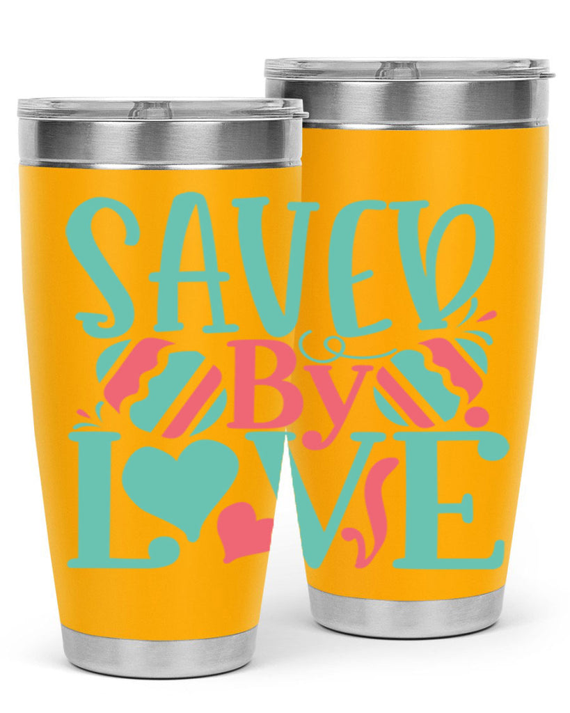 saved by love 106#- easter- Tumbler