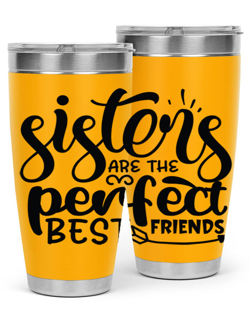 sisters are the perfect best friends 58#- sister- Tumbler