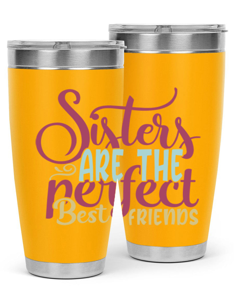 sisters are the perfect best friends 59#- sister- Tumbler