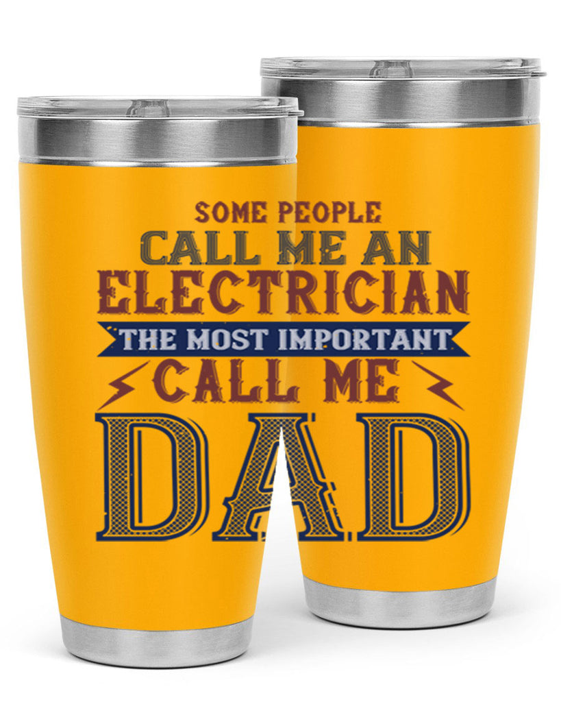 some people call me an electrician the most important call me dad Style 40#- engineer- tumbler