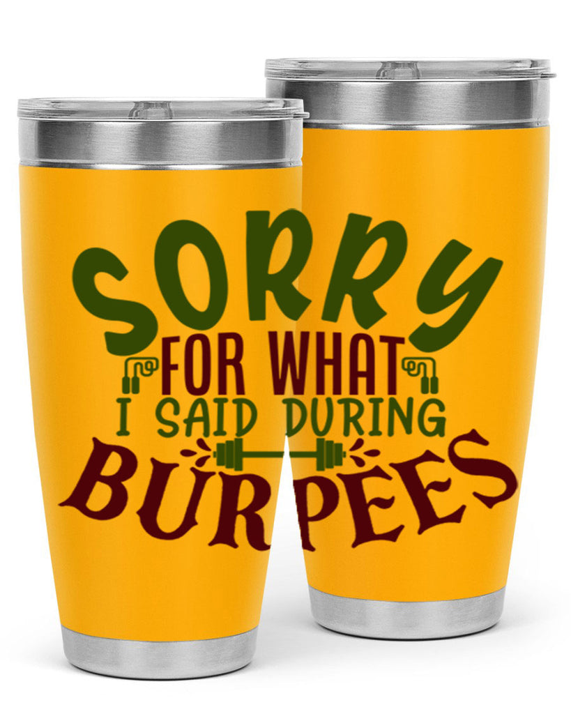 sorry for what i said during burpees 16#- gym- Tumbler
