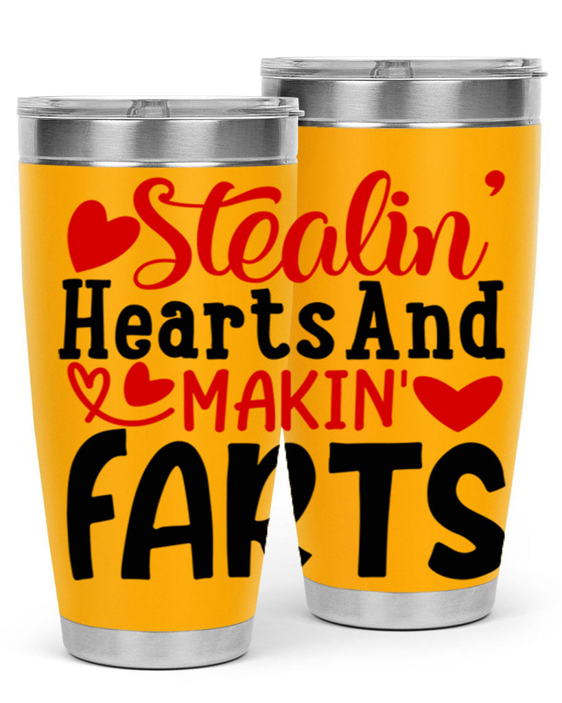 stealin hearts and makin farts 73#- valentines day- Tumbler