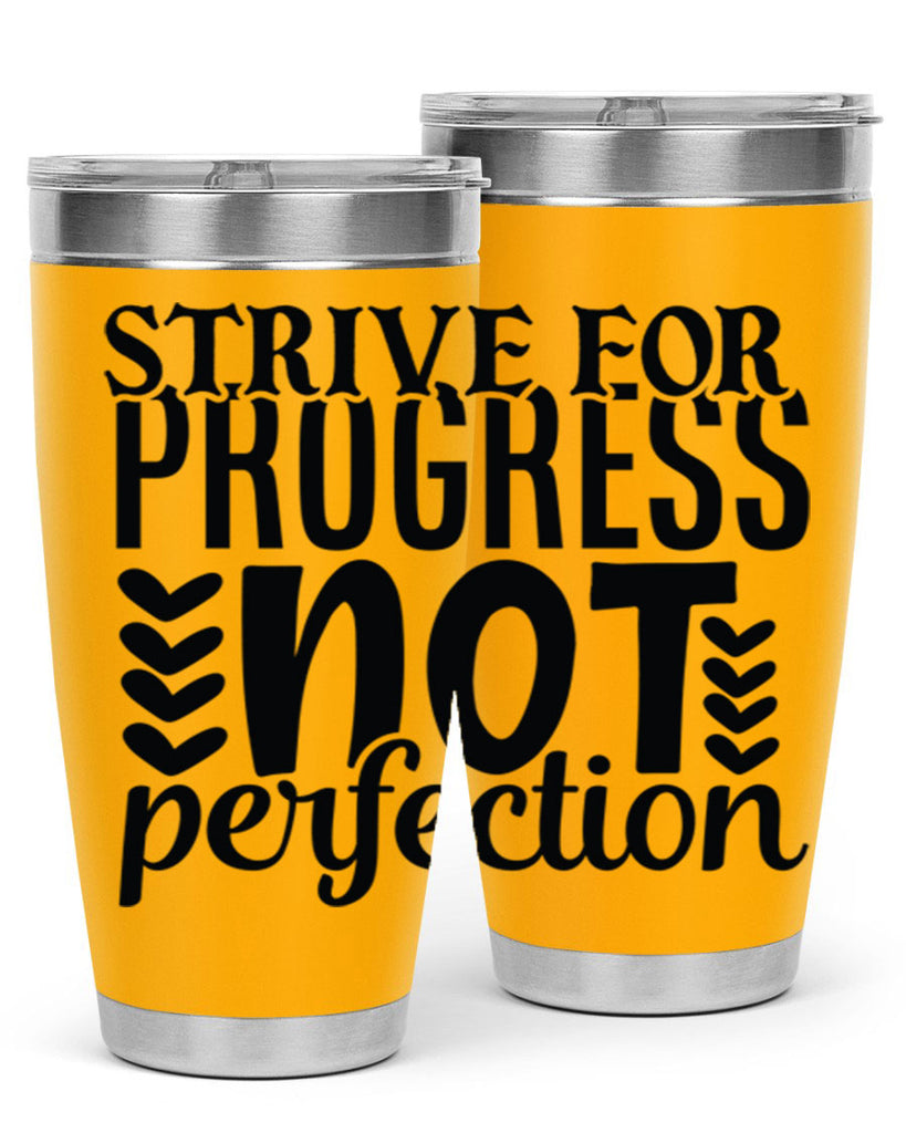 strive for progress not perfection Style 70#- motivation- Tumbler