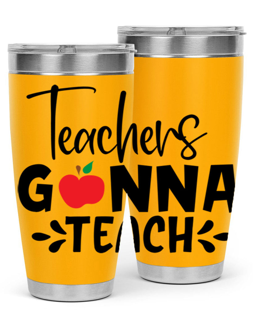 teachers gonna teach Style 131#- teacher- tumbler